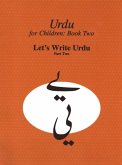 Urdu for Children, Book II, Let's Write Urdu, Part Two: Let's Write Urdu, Part II