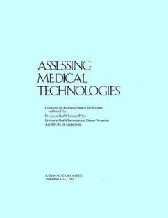 Assessing Medical Technologies - Institute Of Medicine; Division of Health Promotion and Disease Prevention; Division of Health Sciences Policy; Committee for Evaluating Medical Technologies in Clinical Use