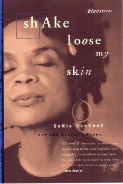 Shake Loose My Skin: New and Selected Poems - Sanchez, Sonia