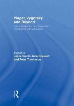 Piaget, Vygotsky & Beyond - Dockrell, Julie / Smith, Leslie / Tomlinson, Peter (eds.)