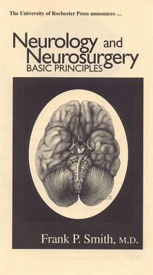 Neurology and Neurosurgery: Basic Principles - Smith, Frank P.