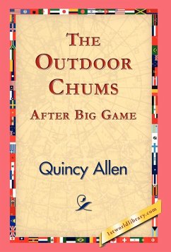 The Outdoor Chums After Big Game - Allen, Quincy