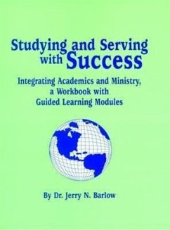 Studying and Serving with Success: Integrating Academics and Ministry, a Workbook