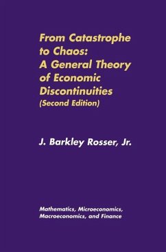 From Catastrophe to Chaos: A General Theory of Economic Discontinuities - Rosser, J. Barkley