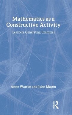 Mathematics as a Constructive Activity - Watson, Anne; Mason, John