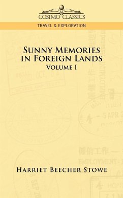 Sunny Memories in Foreign Lands - Stowe, Harriet Beecher