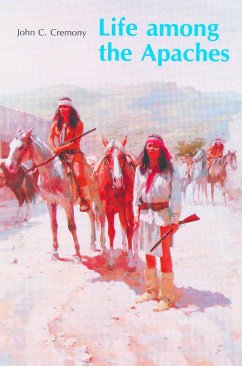 Life Among the Apaches - Cremony, John C