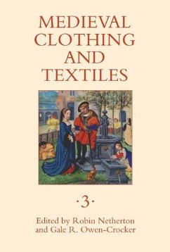 Medieval Clothing and Textiles 3 - Netherton, Robin / Owen-Crocker, Gale R. (eds.)