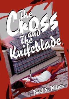 The Cross and the Knifeblade - Wilson, Paul Seibert