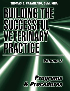 Building the Successful Veterinary Practice, Programs and Procedures - Catanzaro, Thomas E