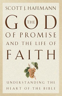 The God of Promise and the Life of Faith - Hafemann, Scott J