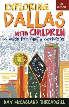 Exploring Dallas with Children - Threadgill, Kay McCasland