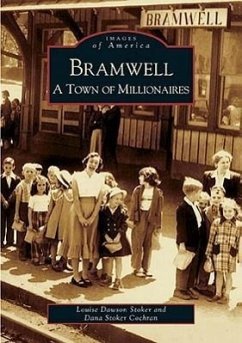 Bramwell: A Town of Millionaires - Dawson Stoker, Louise; Stoker Cochran, Dana
