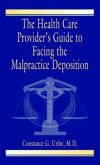 The Health Care Provider's Guide to Facing the Malpractice Deposition