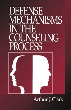 Defense Mechanisms in the Counseling Process - Clark, Arthur J.