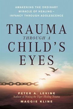 Trauma Through a Child's Eyes - Levine, Peter A.; Kline, Maggie