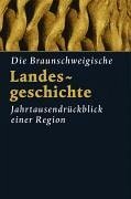 Die Braunschweigische Landesgeschichte - Jarck, Horst-Rüdiger; Schildt, Gerhard