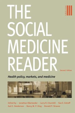 The Social Medicine Reader, Second Edition: Volume 3: Health Policy, Markets, and Medicine - Oberlander, Jonathan