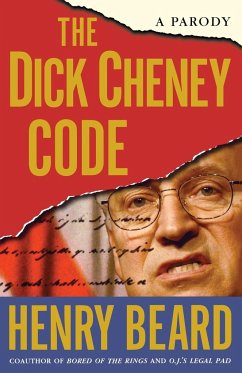 The Dick Cheney Code - Beard, Henry