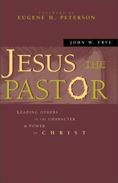 Jesus the Pastor - Frye, John W