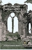 Abolishing Christianity and Other Essays Abolishing Christianity and Other Essays