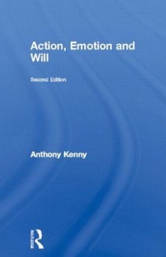 Action, Emotion and Will - Kenny, Anthony