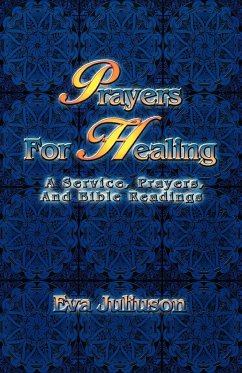 Prayers For Healing: A Service, Prayers, And Bible Readings - Juliuson, Eva