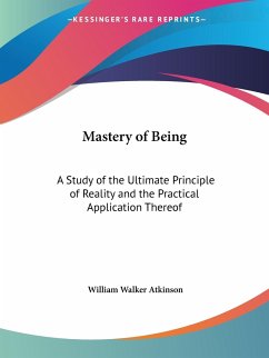 Mastery of Being - Atkinson, William Walker