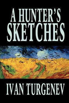 A Hunter's Sketches by Ivan Turgenev, Fiction, Classics, Literary, Short Stories - Turgenev, Ivan