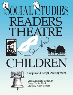 Social Studies Readers Theatre for Children - Laughlin, Mildred Knight; Black, Peggy Tubbs; Loberg, Margery Kirby