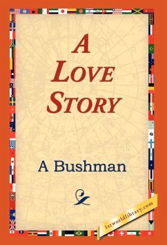 A Love Story - Bushman, A.; Christie, William Harvey