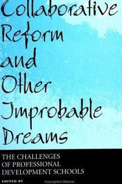 Collaborative Reform and Other Improbable Dreams: The Challenges of Professional Development Schools