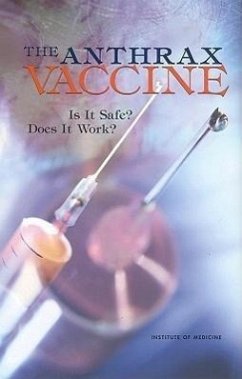 The Anthrax Vaccine - Institute Of Medicine; Medical Follow-Up Agency; Committee to Assess the Safety and Efficacy of the Anthrax Vaccine