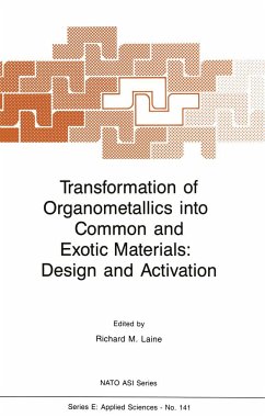 Transformation of Organometallics Into Common and Exotic Materials: Design and Activation - Laine, R.M. (Hrsg.)