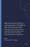 Biblical Perspectives: Early Use and Interpretation of the Bible in Light of the Dead Sea Scrolls
