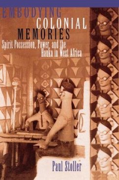 Embodying Colonial Memories - Stoller, Paul