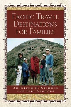 Exotic Travel Destinations for Families - Nichols, Jennifer M.; Nichols, Bill