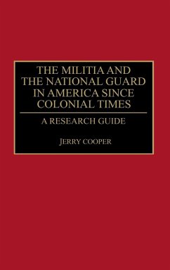 The Militia and the National Guard in America Since Colonial Times - Cooper, Jerry