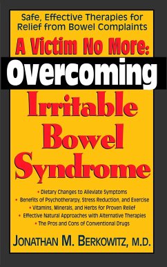 A Victim No More: Overcoming Irritable Bowel Syndrome: Safe, Effective Therapies for Relief from Bowel Complaints - Berkowitz, Jonathan M.