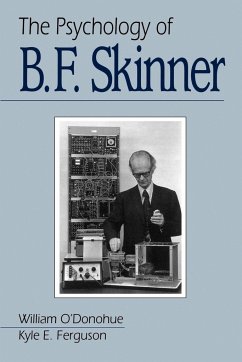 The Psychology of B F Skinner - O'Donohue, William T.; Ferguson, Kyle E.