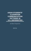 Asian Students' Classroom Communication Patterns in U.S. Universities