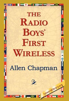 The Radio Boys' First Wireless - Chapman, Allen