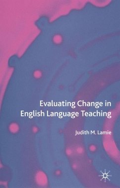 Evaluating Change in English Language Teaching - Lamie, J.