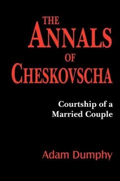 The Annals of Cheskovscha: (Courtship of a Married Couple)