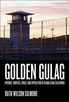 Golden Gulag - Gilmore, Ruth Wilson