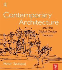 Contemporary Architecture and the Digital Design Process - Szalapaj, Peter