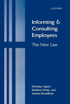 Informing and Consulting Employees - Squire, Nicholas; Healy, Kathleen; Broadbent, Joanna