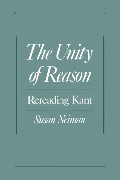 The Unity of Reason - Neiman, Susan (Associate Professor of Philosophy, Associate Professo