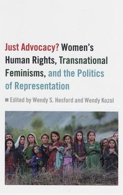 Just Advocacy?: Women's Human Rights, Transnational Feminism, and the Politics of Representation