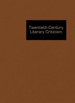 Twentieth-Century Literary Criticism: Excerpts from Criticism of the Works of Novelists, Poets, Playwrights, Short Story Writers, & Other Creative Wri